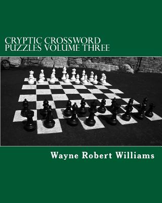 Book Cryptic Crossword Puzzles: Volume Three Wayne Robert Williams