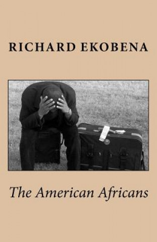 Kniha The American Africans Richard O Ekobena