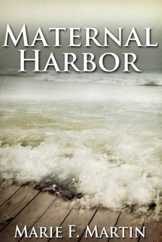 Buch Maternal Harbor Marie F Martin