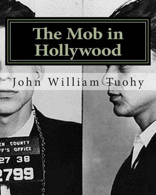 Книга The Mob in Hollywood John William Tuohy