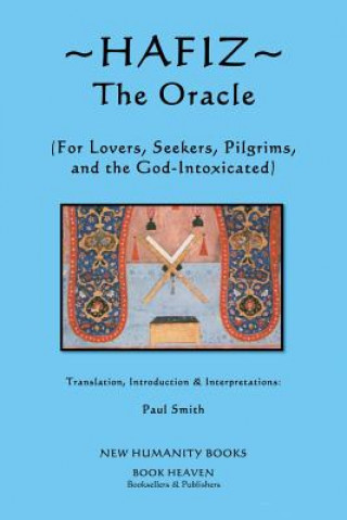Carte Hafiz: The Oracle: For Lovers, Seekers, Pilgrims and the God-Intoxicated Paul Smith