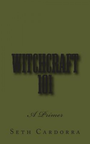 Buch Witchcraft 101: A Primer Seth Cardorra