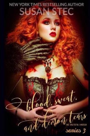 Książka Blood, Sweat and Demon Tears: The Grateful Undead series Susan Stec