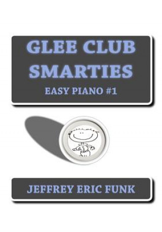 Kniha Glee Club Smarties Easy Piano Jeffrey Eric Funk