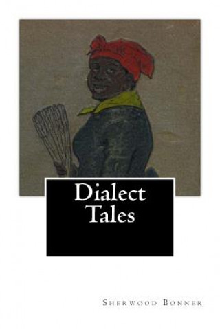 Kniha Dialect Tales Sherwood Bonner