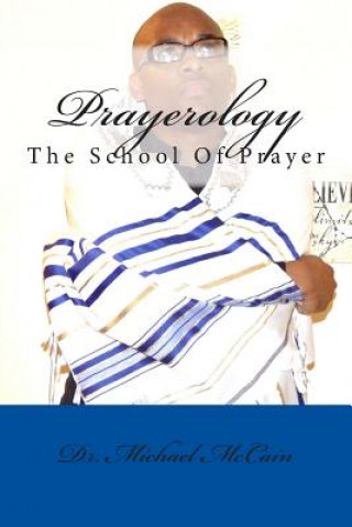 Książka Prayerology: The School Of Prayer Michael a McCain