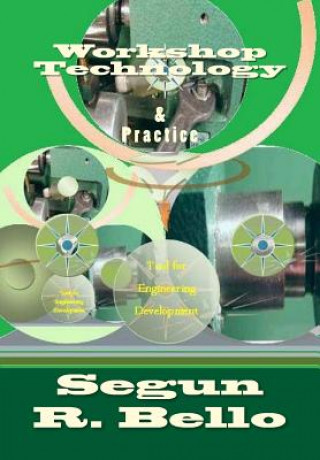Knjiga Workshop Technology: & Practice Engr Segun R Bello