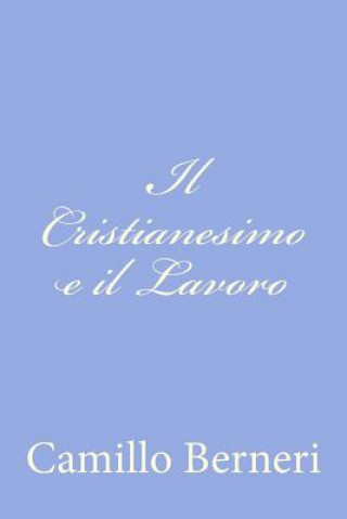 Könyv Il Cristianesimo e il Lavoro Camillo Berneri