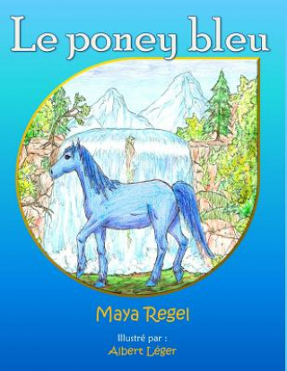 Buch Le Poney bleu Maya Regel