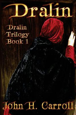 Carte Dralin: Dralin Trilogy John H Carroll