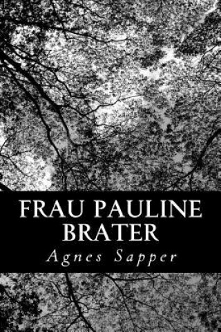 Kniha Frau Pauline Brater Agnes Sapper