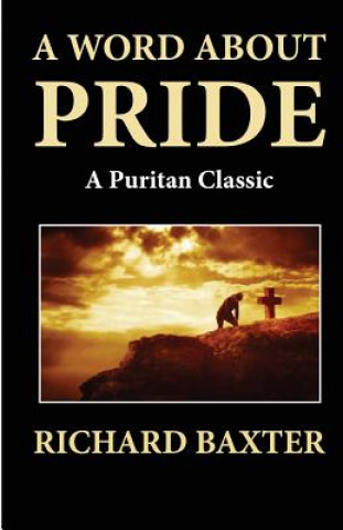 Książka A Word About Pride (A Puritan Classic) Richard Baxter