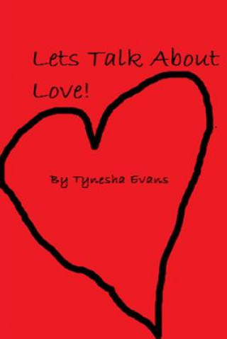 Carte Lets Talk about Love! Tynesha Evans