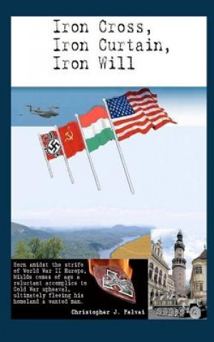 Carte Iron Cross, Iron Curtain, Iron Will Christopher J Falvai