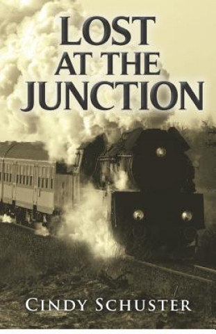 Knjiga Lost At The Junction Cindy Schuster