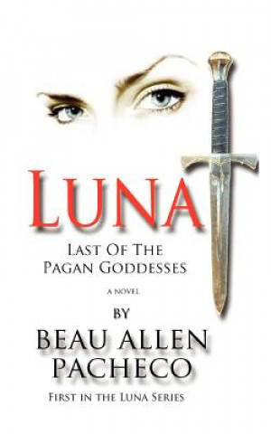 Kniha Luna: Last Of The Pagan Goddesses Beau Allen Pacheco