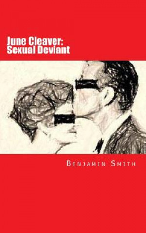 Könyv June Cleaver: Sexual Deviant Benjamin Ryan Smith
