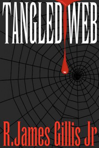 Knjiga Tangled Web R James Gillis Jr