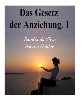 Kniha Das Gesetz der Anziehung: Teil 1 und Teil 2 Hr Soeren Gelder Sg