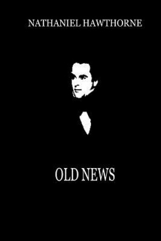 Książka Old News Nathaniel Hawthorne