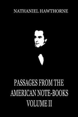 Książka Passages From The American Note-Books Volume II Nathaniel Hawthorne