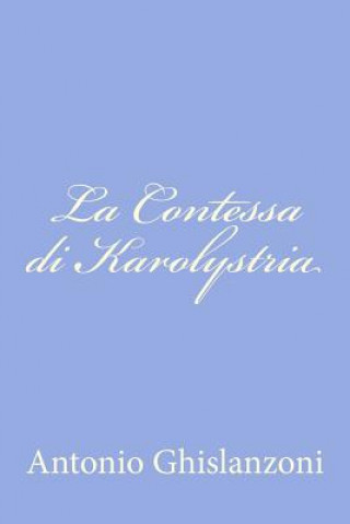 Carte La Contessa di Karolystria Antonio Ghislanzoni