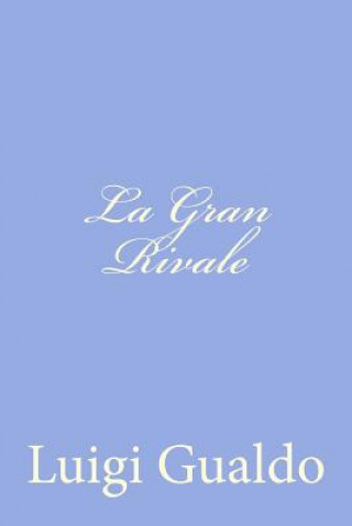 Kniha La Gran Rivale Luigi Gualdo