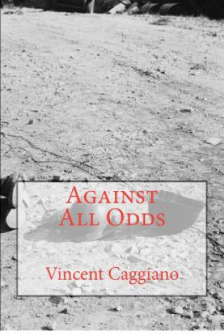 Kniha Against All Odds Vincent Caggiano