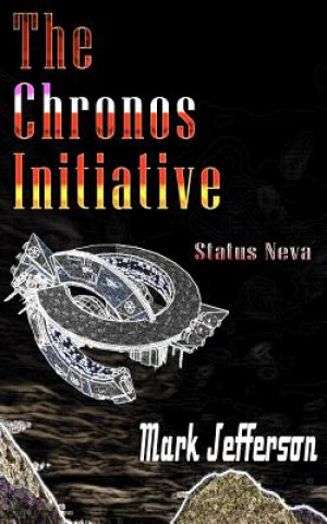 Kniha The Chronos Initiative - Status Neva Mark Jefferson