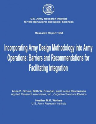 Carte Incorporating Army Design Methodology into Army Operations: Barriers and Recommendations for Facilitating Integration Anna P Grome