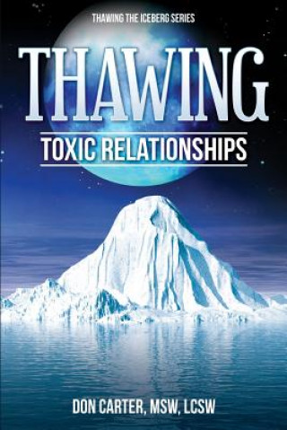 Könyv Thawing Toxic Relationships Don Carter