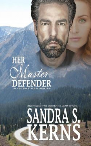 Kniha Her Master Defender: (the Masters Men Series) Sandra S Kerns