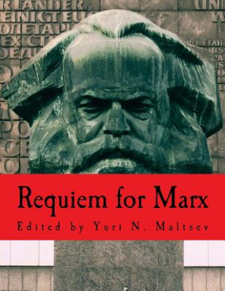 Könyv Requiem for Marx (Large Print Edition) Yuri N Maltsev