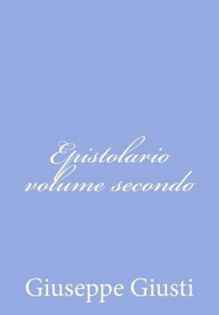 Kniha Epistolario volume secondo Giuseppe Giusti