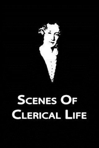 Könyv Scenes of Clerical Life George Eliot