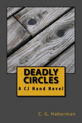 Książka Deadly Circles: A CJ Hand Novel MR C G Haberman