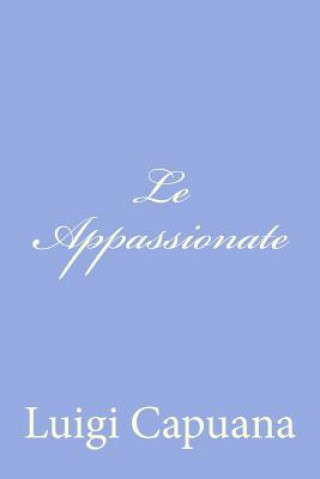 Kniha Le Appassionate Luigi Capuana