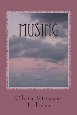 Книга Musing: Living Lines for Those She Loves Mrs Oleta Stewart Toliver