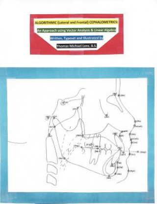 Книга Algorithmic (Lateral and Frontal) Cephalometrics MR Thomas Michael Lenz B S