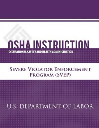 Книга OSHA Instruction: Severe Violator Enforcement Program (SVEP) U S Department of Labor
