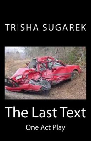 Книга The Last Text: One Act Play Trisha Sugarek