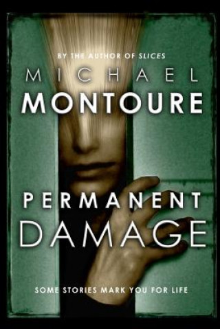 Knjiga Permanent Damage Michael Montoure