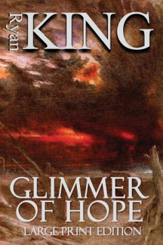 Книга Glimmer of Hope (Large Print Edition) Ryan King