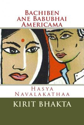 Kniha Bachiben Ane Babubhai Amricama: Gujarati Hasya Navalakathaa Kirit Bhakta