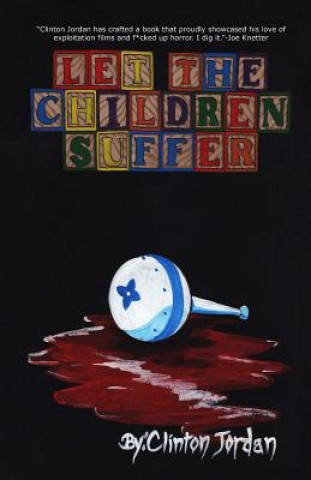 Kniha Let the Children Suffer Clinton Robert Jordan