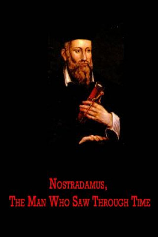 Kniha Nostradamus, The Man Who Saw Through Time Lee McCann