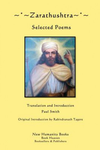 Könyv Zarathushtra: Selected Poems Paul Smith