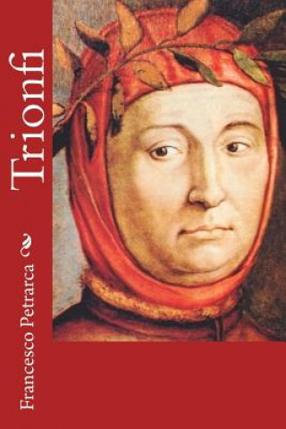 Könyv Trionfi Francesco Petrarca