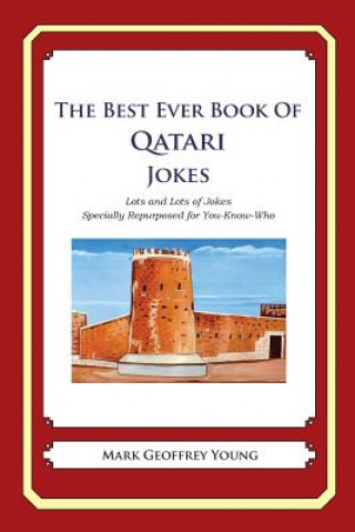 Książka The Best Ever Book of Qatari Jokes: Lots and Lots of Jokes Specially Repurposed for You-Know-Who Mark Geoffrey Young