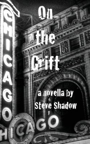 Kniha On the Grift: a novella Steve Shadow